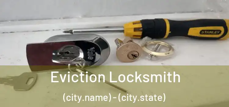  Eviction Locksmith (city.name) - (city.state)
